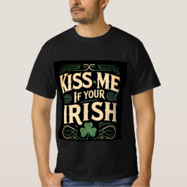 Kyss mig om din irländare - St. Patrick's Day T-Sh T Shirt
