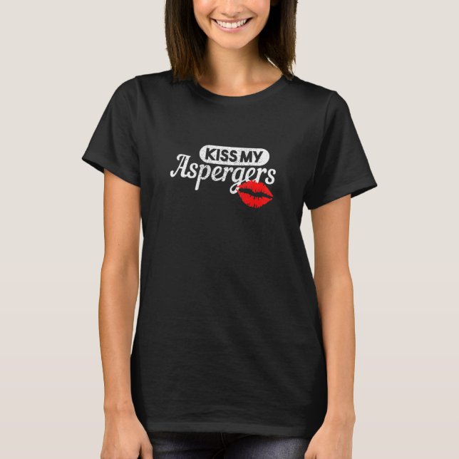 Kyss min Aspergers autism T Shirt (Framsida)