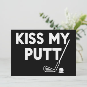 Kyss Min Putt Golf Roliga Skämt Sarksatisk Golfare Inbjudningar