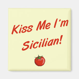 Kyssa mig den Sicilian I-förmiddagen Magnet