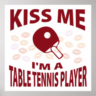 Kyssa mig I-förmiddagen en bordtennisspelare Poster