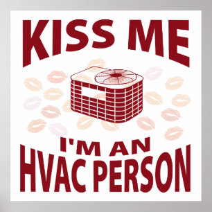 Kyssa mig I-förmiddagen en HVAC-person Poster