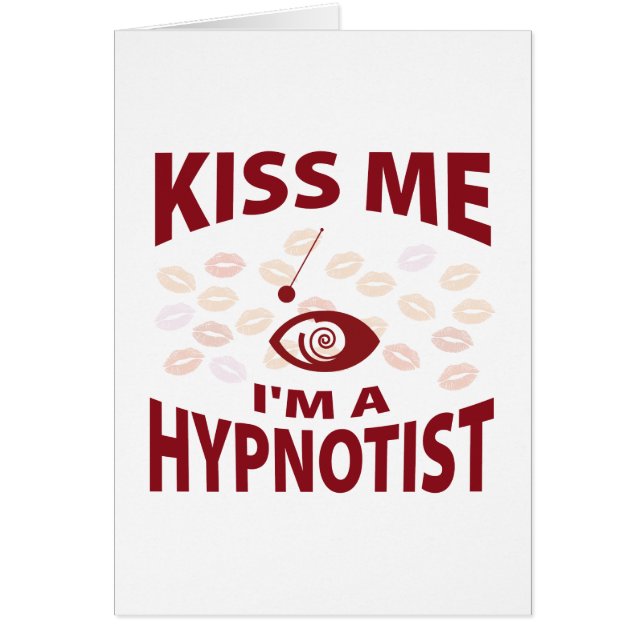 Kyssa mig I-förmiddagen en Hypnotist Hälsningskort (Framsidan)