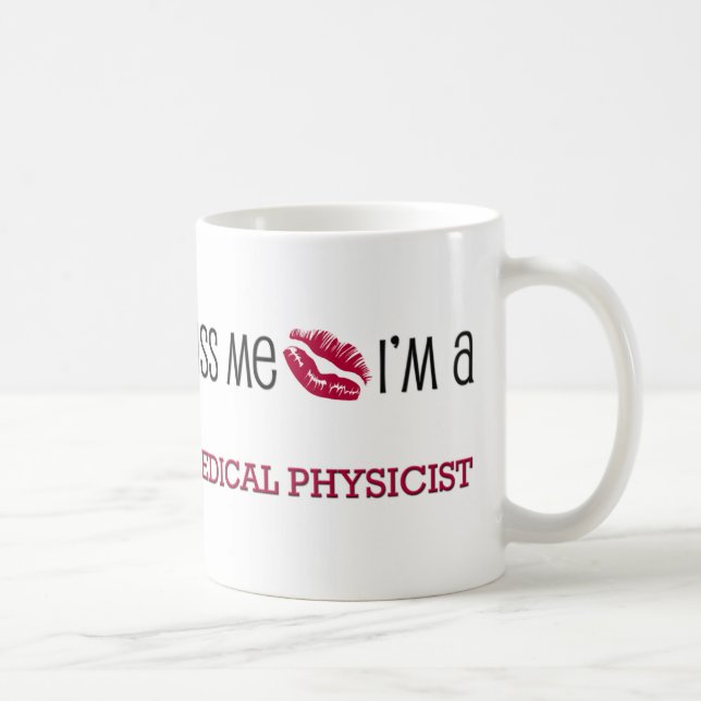Kyssa mig I-förmiddagen en MEDICINSK FYSIKER Kaffemugg (Höger)