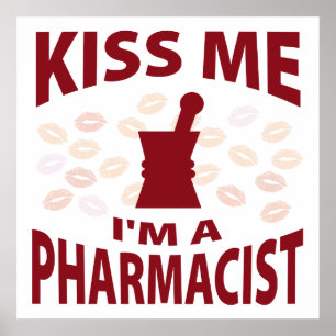 Kyssa mig I-förmiddagen en Pharmacist Poster