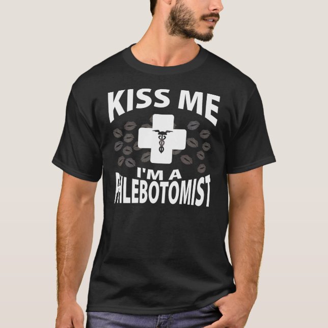 Kyssa mig I-förmiddagen en Phlebotomist Tee (Framsida)