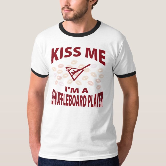 Kyssa mig I-förmiddagen en Shuffleboardspelare T-shirt (Framsida)