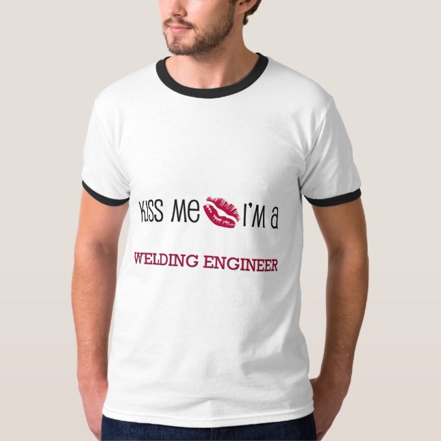 Kyssa mig I-förmiddagen en SVETSNINGINGENJÖR T-shirt (Framsida)