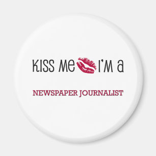 Kyssa mig I-förmiddagen en TIDNINGSJOURNALIST Magnet