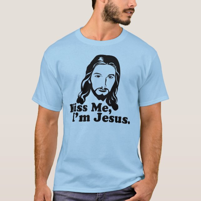 Kyssa mig, I-förmiddagen Jesus. T Shirt (Framsida)