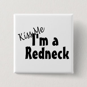 Kyssa mig Im en Redneck Knapp
