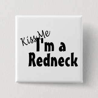 Kyssa mig Im en Redneck Knapp