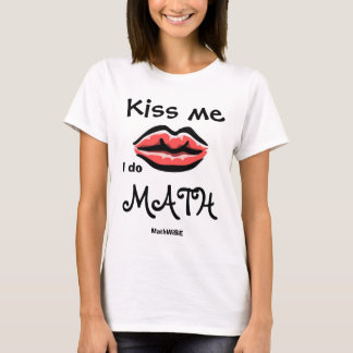 Kyssa mig, mig gör Math T Shirt