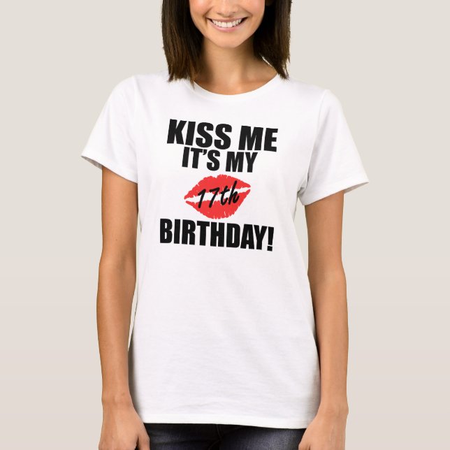 Kyssa mig som det är min 17th födelsedag! tee (Framsida)