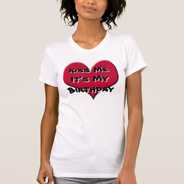 Kyssa mig som det är min födelsedag t-shirt (Framsida)