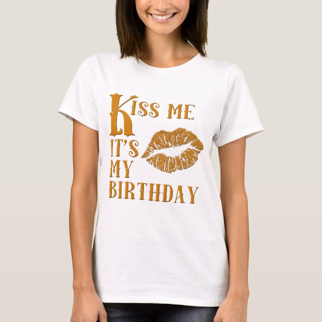 Kyssa mig som det är min Sparkly födelsedag T Shirt (Framsida)