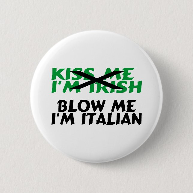 Kyssa som mig, blåser irländsk Im mig italienare Knapp (Framsida)
