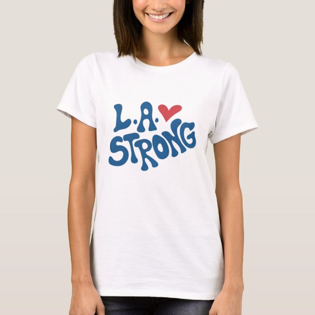 L.A. Strong, Kaliforniens stöd för vildbrand T Shirt (Framsida)