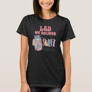 L&D-näring: Vi levererar den sötaste sötsakshjärte T Shirt