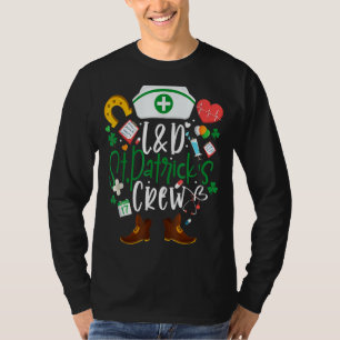 L D St Patricks Nurse Crew St Patrick Day Labor An T Shirt
