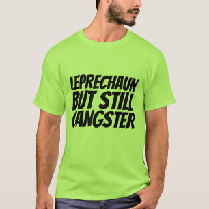 L Leprechaun men ändå GANGSTER T-SHIRTS