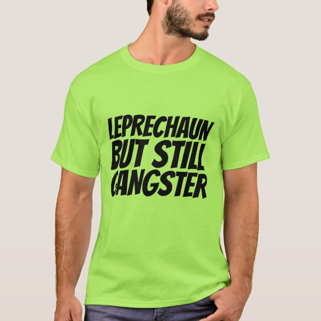 L Leprechaun men ändå GANGSTER T-SHIRTS (Framsida)