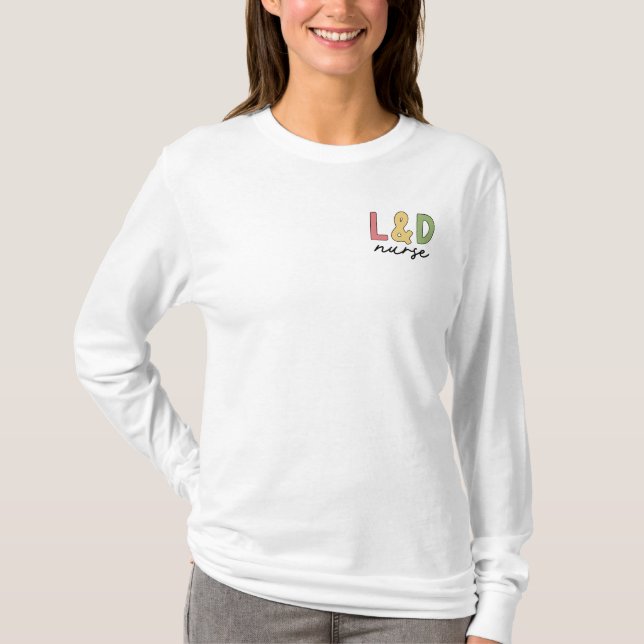 L och D Nurse | Arbets- och leveranssjuksköterska T Shirt (Framsida)