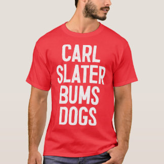 l Slater Bums Hundar Brassic TV-citat 1 T Shirt