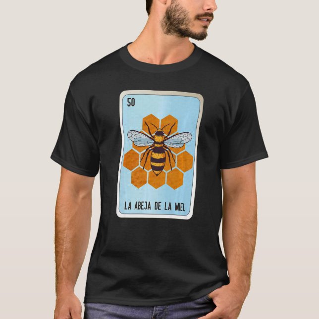La Abeja De La Miel Mexican Slang Lottery Bingo Ca T Shirt (Framsida)