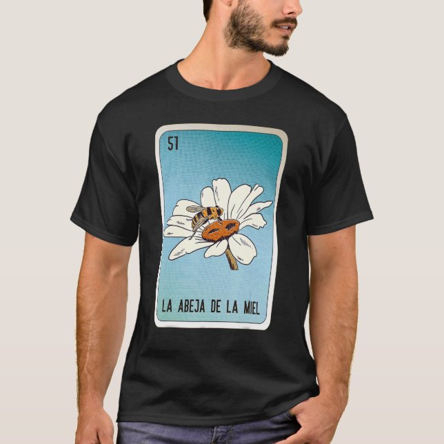 La Abeja De La Miel Mexican Slang Lottery Bingo Ca T Shirt (Framsida)