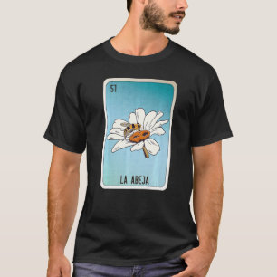 La Abeja Mexican Lottery Mexico Loteria Cards T Shirt