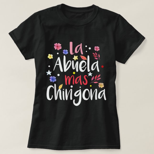 La Abuela Mas Chingona spansk farmor Blommigt T Shirt (Design framsida)