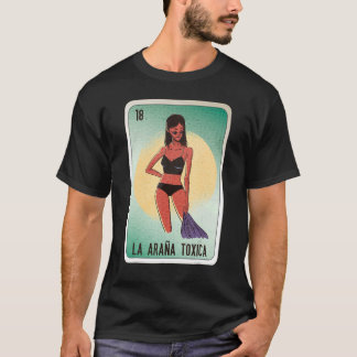 La Araña Toxica Mexican Slang Lottery Bingo Cards T Shirt