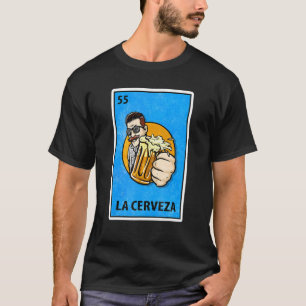 La Cerveza Mexican Lottery Parody T Shirt