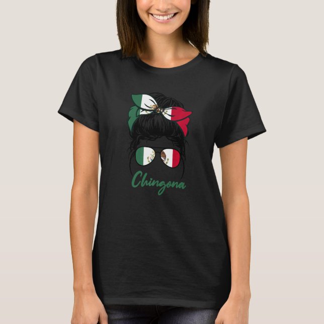 La Chingona Girl  Mexico Girl Mexicana Latinas Mex T Shirt (Framsida)