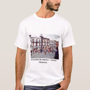 La Ciudad de México - Centro Historico T-tröja T-shirt
