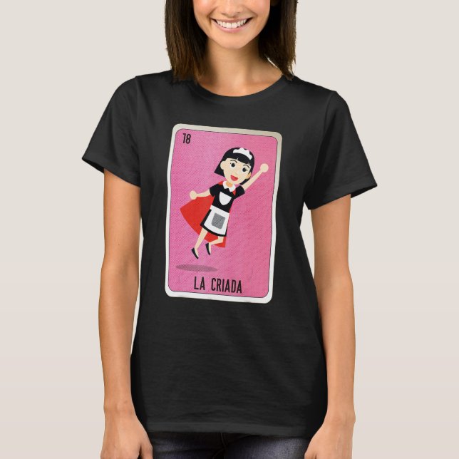 La Criada Mexican Slang Lottery Bingo Cards T Shirt (Framsida)