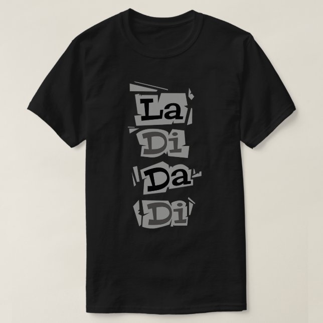 La Di Da Di T Shirt (Design framsida)
