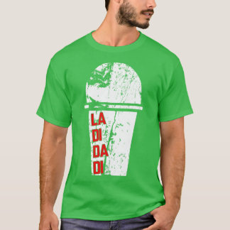 La Di Da Di Two T Shirt