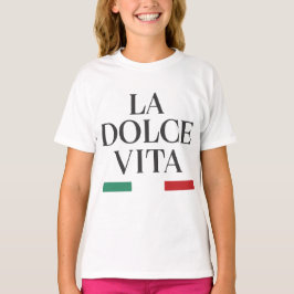 La Dolce Vita Italiana T-Shirt