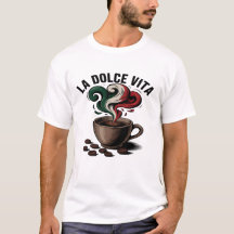 La Dolce Vita Italienska Coffee Art T-Shirt