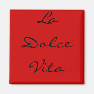 La Dolce Vita Magnet