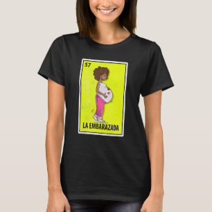 La Embarazada Mexican Parody Lottery T Shirt