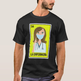 La Enfermera Mexican Parody Lottery Nurse 1 T Shirt
