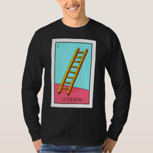 La Escalera Lottery the Ladder Card Mexican Lotte T Shirt