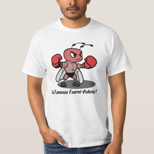 LA FAMEUSE FOURMI VIOLENTE ! (boxe)  T Shirt (Framsida)