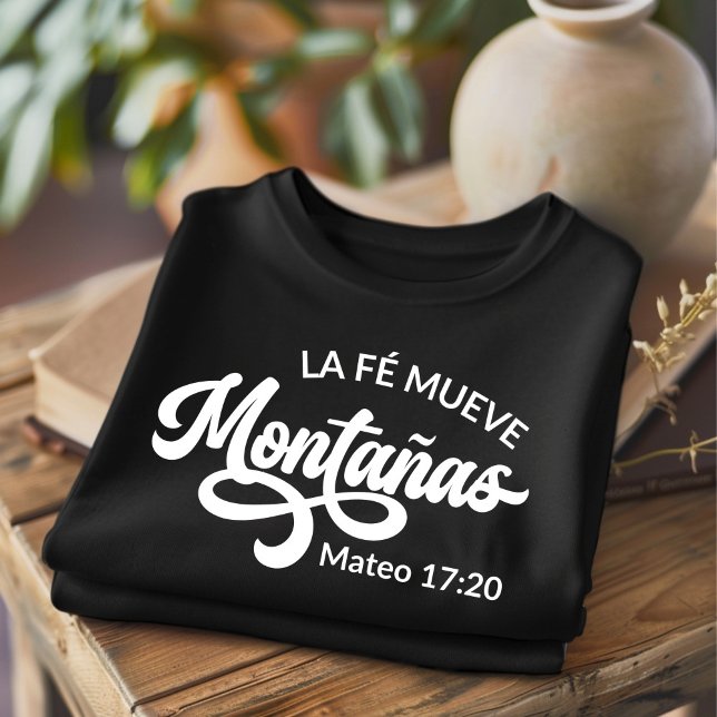 La Fé Mueve Montañas kristen spanska T Shirt (Skapare uppladdad)