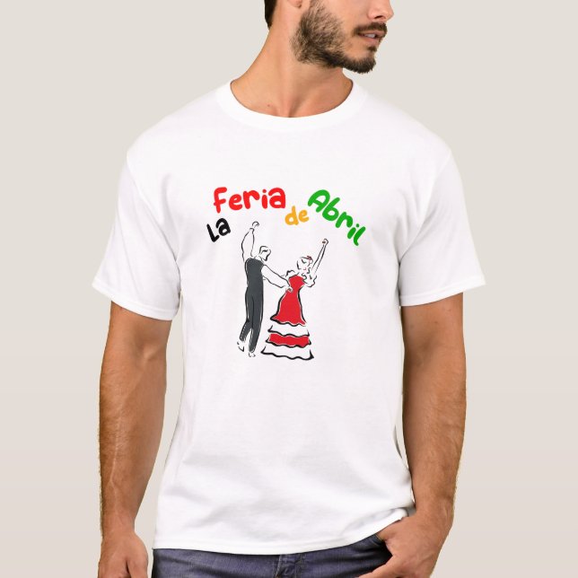 La feria de Abril - Sevilla T Shirt (Framsida)