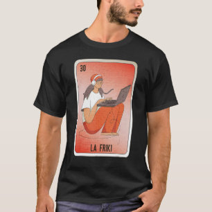 La Friki Mexican Slang Lottery Bingo Cards T Shirt