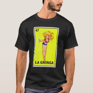 La Gringa Mexican Parody Lottery T Shirt